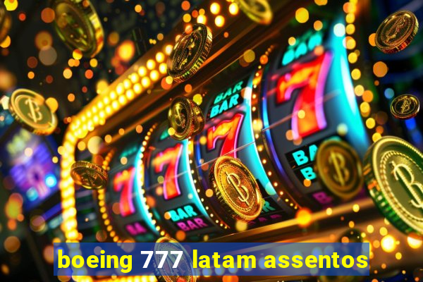 boeing 777 latam assentos